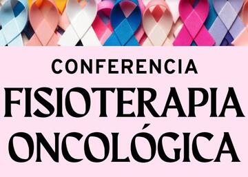Conferencia Fisioterapia Oncológica